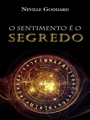 cover image of O Sentimento é o Segredo